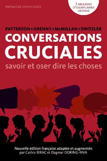 Conversations cruciales - savoir et oser dire les choses