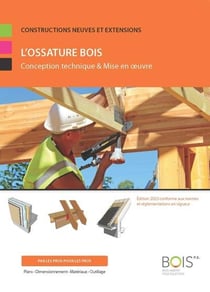 L'OSSATURE BOIS : Conception technique & Mise en oeuvre