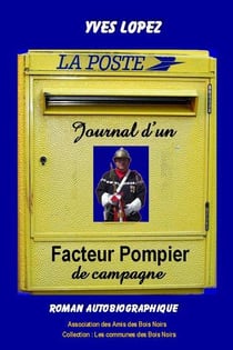 Journal d'un facteur pompier de campagne : roman autobiographique