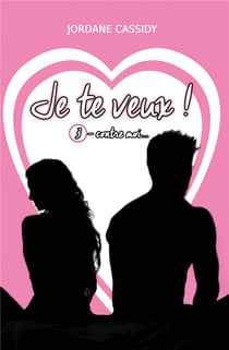 Je te veux ! T3 : Contre moi...