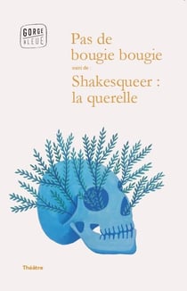 Pas de bougie bougie - shakesqueer : la querelle