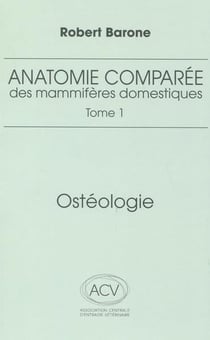Anatomie comparée des mammifères domestiques Tome 1 : Ostéologie (5e édition)
