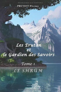 Les Erutan et le gardien des savoirs Tome 1 : le Shrüm