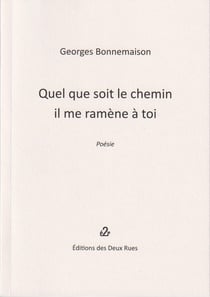 Quel que soit le chemin il me ramène à toi