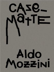 Aldo Mozzini : Casematte