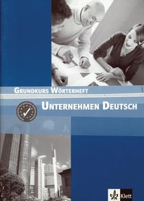 Unternehmen deutsch - grundkurs wörteheft - a1, a2 - glossaire (édition 2008)