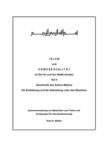 I S L A M  und  H O M O S E X U A L I T Ä T  im Qur'ân und der Hadît-Literatur  Teil 5 : Geschichte des Sodom-Mythos  Die Entstehung und die Verbreitung unter den Muslimen