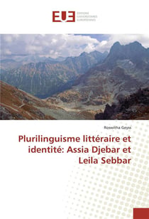 Plurilinguisme litteraire et identite: assia djebar et leila sebbar