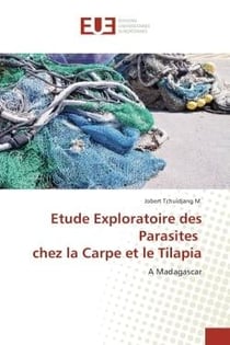 Etude exploratoire des Parasites chez la Carpe et le Tilapia : A Madagascar