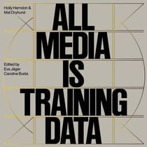 Holly Herndon & Mathew Dryhurst : All Media is Training Data