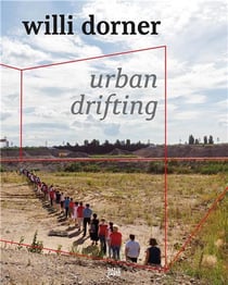 Willi Dorner : Urban drifting