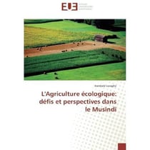 L'agriculture ecologique: defis et perspectives dans le musindi