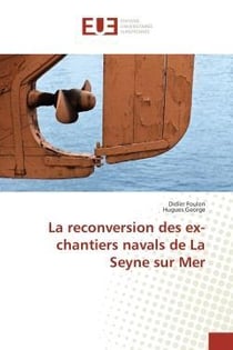 La reconversion des ex-chantiers navals de la seyne sur mer