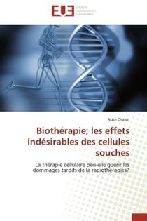 Biotherapie- les effets indesirables des cellules souches - la therapie cellulaire peu-elle guerir l