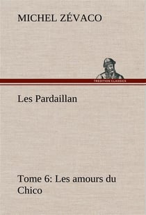Les pardaillan  tome 06, les amours du chico