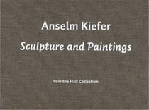 Anselm kiefer sculpture and painting from the hall collection /anglais