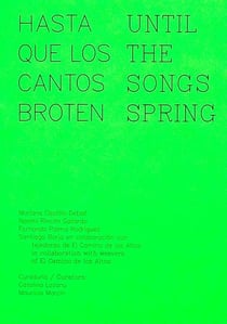 Hasta que los Cantos Broten / Until the Songs Spring