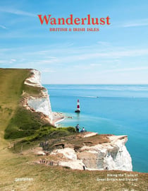 Wanderlust British & Irish isles : Hiking the trails of Great Britain and Ireland