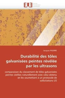 Durabilite des toles galvanisees peintes revelee par les ultrasons : Comparaison du classement de tOles galvanisees peintes vieillies naturellement avec celui obtenu
