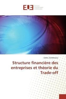 Structure financiere des entreprises et theorie du trade-off