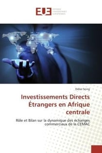 Investissements Directs Étrangers en Afrique centrale : Rôle et Bilan sur la dynamique des échanges commerciaux de la CEMAC