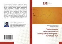 Epidemiologie, biomarqueurs des hemopathies malignes a kinshasa, rdc