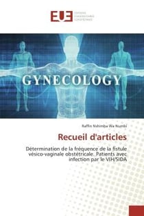 Recueil d'articles : Determination de la Frequence de la fistule vesico-vaginale obstetricale. Patients avec infection