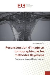 Reconstruction d'image en tomographie par les méthodes Bayésiens : Traitement des problèmes inverses