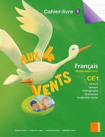 AUX 4 VENTS : cahier-livre 1 CE1 - français - programme 2016