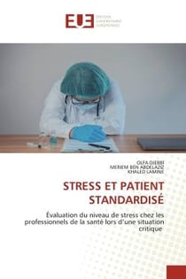 STRESS ET PATIENT STANDARDISÉ : Évaluation du niveau de stress chez les professionnels de la santé lors d'une situation critique