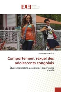 Comportement sexuel des adolescents congolais : Étude des besoins, pratiques et expériences sexuels