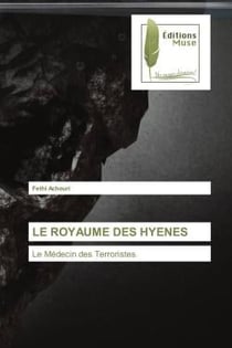 LE ROYAUME DES HYENES : Le Médecin des Terroristes