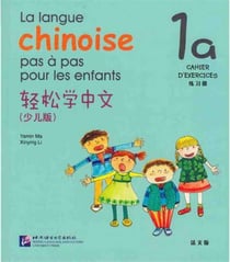 La langue chinoise pas à pas pour les enfants cahier 1a