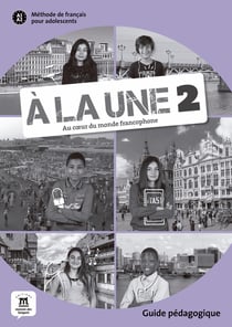 À la une 2 : FLE - A1>A2 - guide pédagogique