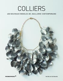 Colliers - 400 nouveaux modèles de joaillerie contemporaine