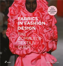 Fabrics in fashion design: the complete textile guide (3e édition)