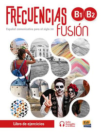 Frecuencias Fusión : Espagnol - B1 + B2 - Libro de ejercicios