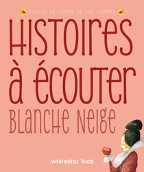 Histoires à écouter : Blanche-Neige
