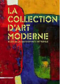 La collection d'art moderne - musée de la cour d'or, metz métropole
