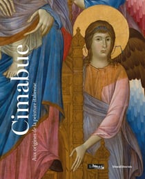 Cimabue : aux origines de la peinture moderne en Occident