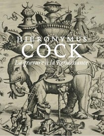 Hieronymus Cock - la gravure à la Renaissance