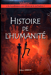 Hitoire de l'humanité t.1 - de la préhistoire aux débuts de la civilisation