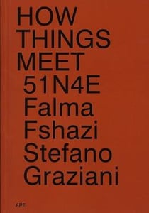 How things meet 51n4e, falma fshazi, stefano graziani