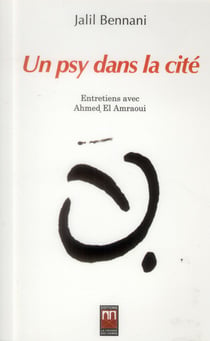 Un psy dans la cité - entretiens avec Ahmed El Amraoui
