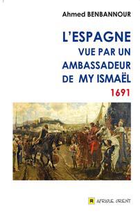 L'Espagne vue par un ambassadeur de My Ismael - 1691
