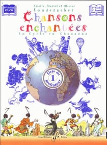 Chansons enchantées t.1 - livre du professeur - gs, cp, ce1