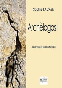 Archèlogos I pour voix et support audio