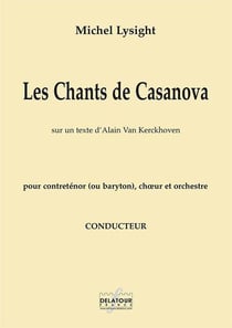 Les chants de Casanova pour contre-ténor, choeur mixte et orchestre (CONDUCTEUR)