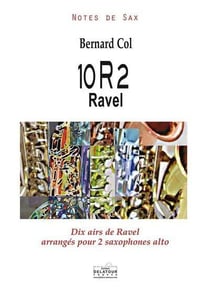 10R2 Ravel - Dix airs de Ravel arrangés pour 2 saxophones alto