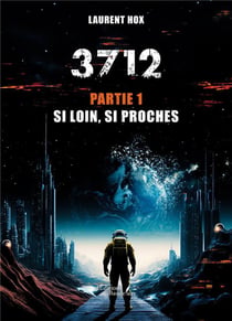 3712 Tome 1 : Si loin, si proches